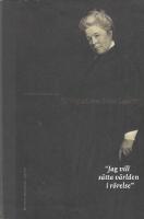 "Jag vill s&auml;tta v&auml;rlden i r&ouml;relse" : en biografi &ouml;ver Selma Lagerl&ouml;f