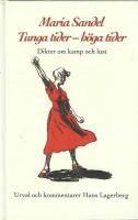 Tunga tider - h&ouml;ga tider : dikter om kamp och lust