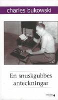 En snuskgubbes anteckningar : en samling historier skrivna f&ouml;r undergroundtidningen Open City