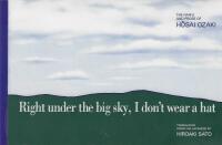 Right under the big sky, I don't wear a hat : the haiku and prose of Hōsai Ozaki