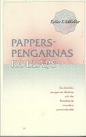 Papperspengarnas kollaps : de elastiska pengarnas d&aring;rskap och det f&ouml;rest&aring;ende monet&auml;ra sammanbrottet