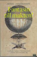 Fantasin till makten! : utopiska id&eacute;er i v&auml;sterlandet under fem hundra &aring;r
