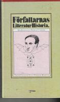F&ouml;rfattarnas litteraturhistoria : - de svenska f&ouml;rfattarna : fr&aring;n runristarna till Sonja &Aring;kesson /