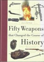 Fifty weapons that changed the course of history