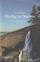H&auml;rlig &auml;r Norden : - en reporters uppenbarelser