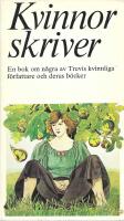 Kvinnor skriver : - en bok om n&aring;gra av Trevis kvinnliga f&ouml;rfattare och deras b&ouml;cker
