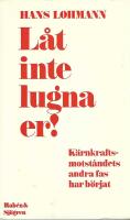 L&aring;t inte lugna er! : - k&auml;rnkraftsmotst&aring;ndets andra fas har b&ouml;rjat