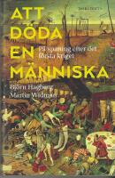 Att d&ouml;da en m&auml;nniska : - p&aring; spaning efter det f&ouml;rsta kriget