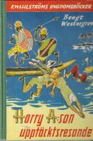 Harry A:son, uppt&auml;cktsresande : ber&auml;ttelse f&ouml;r pojkar
