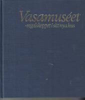 Vasamuseet : regalskeppet i sitt nya hus