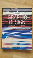 Graphic design for the 21st century = Grafikdesign im 21. Jahrhundert = Le design graphique au 21e si&egrave;cle