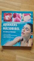 Kvinnans h&auml;lsobibel : h&auml;lsotips f&ouml;r alla &aring;ldrar, mat och tr&auml;ning under och efter graviditeten, smarta tr&auml;ningsprogram, effektiva, s&auml;kra viktminskningstips