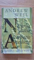 Naturlig h&auml;lsa, alternativ medicin : en handbok i egenv&aring;rd