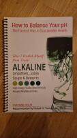 How I Healed Myself from Toxins - Alkaline Smoothies, Juices, Soups & Desserts 