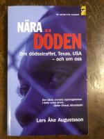 N&auml;ra d&ouml;den : om d&ouml;dsstraffet, Texas, USA - och om oss