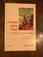 Framstegstankens f&ouml;rfall? : en forsknings&ouml;versikt &ouml;ver 1900-talets framsteg
