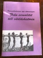 Fr&aring;n sexualitet till v&auml;rldshistoria: Kvinnohistoriens nya utmaningar. 