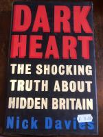 Dark Heart The Shocking Truth About Hidden Britain