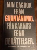 Min dagbok fr&aring;n Guant&aacute;namo : f&aring;ngarnas egna ber&auml;ttelser