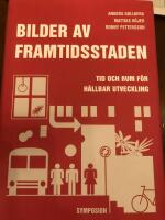 Bilder av framtidsstaden : tid och rum f&ouml;r h&aring;llbar utveckling