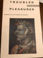 Troubled Pleasures Writings on Politics, Gender and Hedonism