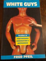 White guys - studies in postmodern domination and difference