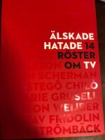 &Auml;lskade, hatade : 14 r&ouml;ster om TV