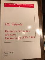 Kvinnors och m&auml;ns arbeten: Gustavsberg 1880-1980 : genusarbetsdelning och arbetets degradering vid en porslinsfabrik