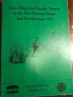 State policy and gender system in the two German states and Sweden 1945-1989 [Elektronisk resurs]