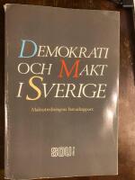 Demokrati och makt i Sverige [Elektronisk resurs] Maktutredningens huvudrapport