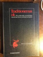 Traditionernas ok : den svenska h&auml;lso- och sjukv&aring;rdens organisering i historie-sociologiskt perspektiv