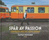 Sp&aring;r av passion : j&auml;rnv&auml;gen med det stora hj&auml;rtat