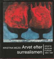 Arvet efter surrealismen - Grafikskolan Forum 1964-1991