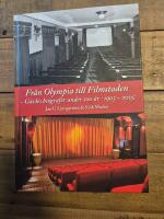 Fr&aring;n Olympia till Filmstaden : G&auml;vles biografer under 100 &aring;r 1905-2005