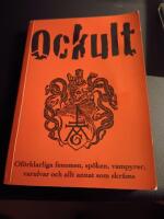 Ockult : [of&ouml;rklarliga fenomen, sp&ouml;ken, vampyrer, varulvar och allt annat som skr&auml;ms