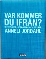 Var kommer du ifr&aring;n? : reportage, intervjuer och ess&auml;er