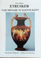 Etrusker, vad menade ni egentligen? : etruskiskt bildspr&aring;k - symbol och mening