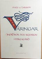 V&auml;ringar : nordbor hos kejsaren i Miklag&aring;rd