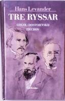 Tre ryssar : Gogol, Dostojevskij, Tjechov