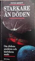 Starkare &auml;n d&ouml;den : [om d&ouml;dens ansikten och k&auml;rlekens makt]