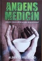 Andens medicin : ur&aring;ldrig visdom m&ouml;ter modern neurovetenskap