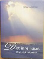 Det inre ljuset : om k&auml;rlek och mystik
