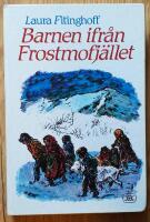 Barnen ifr&aring;n Frostmofj&auml;llet : en barnber&auml;ttelse f&ouml;r sm&aring; och stora