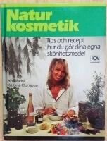 Naturkosmetik : tips och recept hur du g&ouml;r dina egna sk&ouml;nhetsmedel