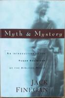 Myth & Mystery an Introduction to the Pagan Religions of the Biblical World