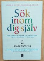 S&ouml;k inom dig sj&auml;lv : den ov&auml;ntade v&auml;gen till framg&aring;ng lycka (och fred p&aring; jorden)