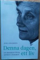 Denna dagen, ett liv : en biografi &ouml;ver Astrid Lindgren