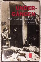 Underg&aring;ngen : Hitler och slutet p&aring; Tredje riket