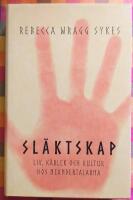 Sl&auml;ktskap : liv, k&auml;rlek och kultur hos neandertalarna