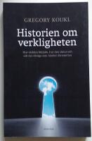 Historien om verkligheten : hur v&auml;rlden b&ouml;rjade, hur den slutar och allt det viktiga som h&auml;nder d&auml;remellan